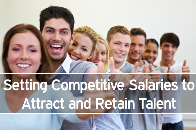 Setting Competitive Salaries to Attract and Retain Talent