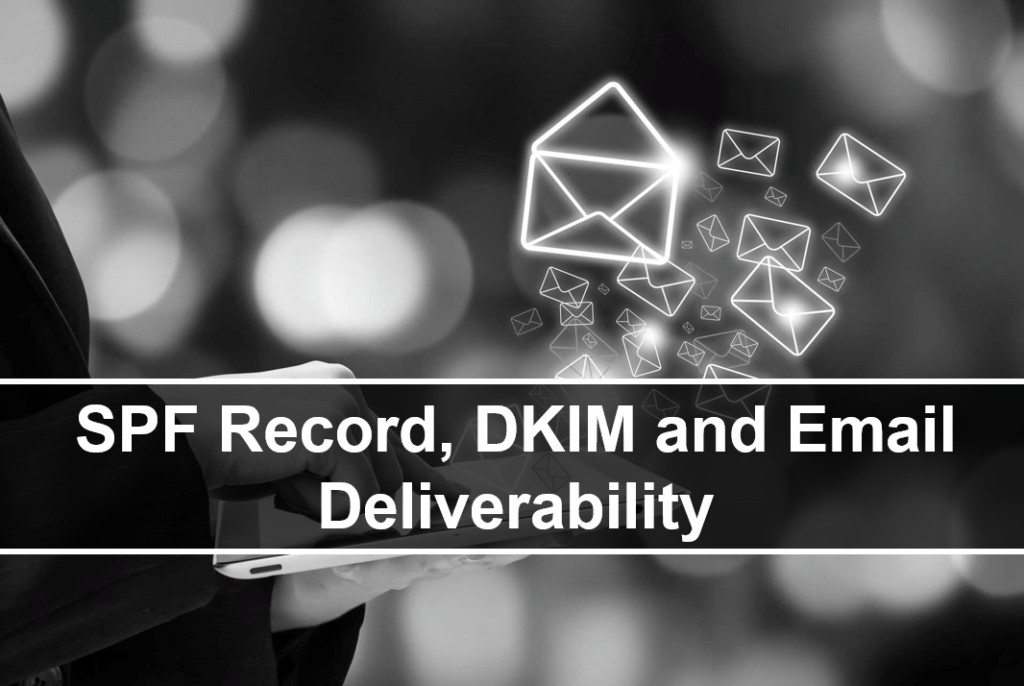 SPF Record DKIM and Email Deliverability