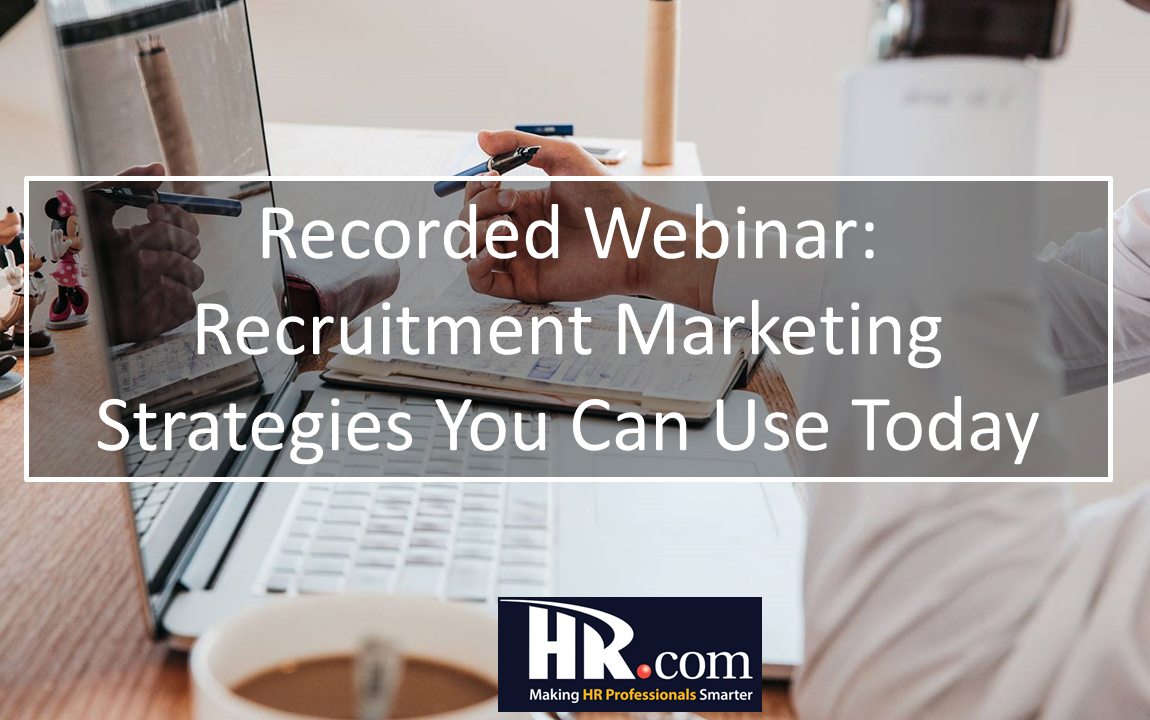 Recorded Webinar: Recruitment Marketing Strategies You Can Use Today